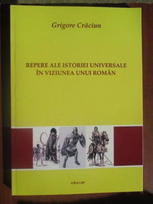 Repere ale istoriei universale in viziunea unui roman-Grigore Craciun foto