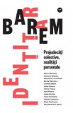 Barem identitar. Prejudecati colective, realitati personale - Adina Marincea, Andreea Gazdaru