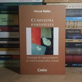 MIRCEA MALITA - CUMINTENIA PAMANTULUI : STRATEGII DE SUPRAVIETUIRE IN ISTORIA POPORULUI ROMAN , 2010 , AUTOGRAF / DEDICATIE *