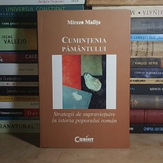 MIRCEA MALITA - CUMINTENIA PAMANTULUI : STRATEGII DE SUPRAVIETUIRE IN ISTORIA POPORULUI ROMAN , 2010 , AUTOGRAF / DEDICATIE *