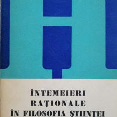 INTEMEIERI RATIONALE IN FILOSOFIA STIINTEI-TEODOR DIMA, IOAN S. CARAC, RODICA LEITOIU