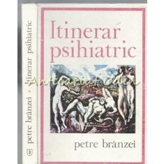 Itinerar Psihiatric - Petre Branzei