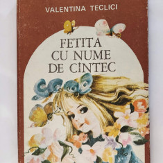 FETITA CU NUME DE CANTEC - Valentina Teclici COPERTI CARTONATE STARE FOARTE BUNA