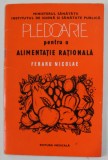 PLEDOARIE PENTRU O ALIMENTATIE RATIONALA de FERARU NICOLAE , 1980