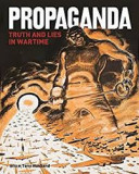 Propaganda - Truth And Lies In Times Of Conflict by Tony Husband