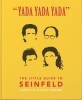Yada Yada Yada: The Little Guide to Seinfeld The book about the show about nothing