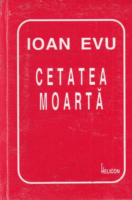 Ioan Evu - Cetatea moarta