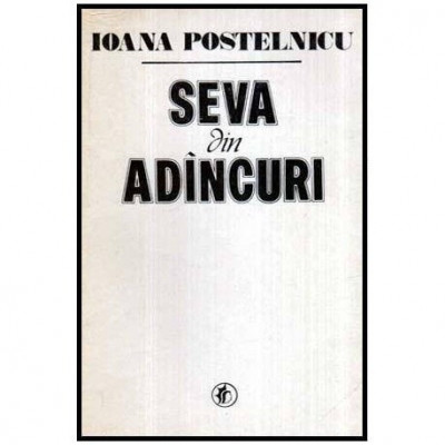 Ioana Postelnicu - Seva din adincuri - 116099 foto