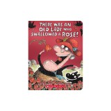 There Was an Old Lady Who Swallowed a Rose!