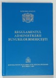 REGULAMENTUL ADMINISTRARII BUNURILOR BISERICESTI de PATRIARHIA ROMANA , 2019
