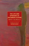 The Life And Opinions Of Zacharias Lichter | Matei Calinescu
