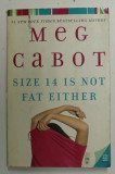SIZE 14 IS NOT FAT EITHER by MEG CABOT , 2006 , PREZINTA PETE SI URME DE UZURA *