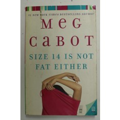 SIZE 14 IS NOT FAT EITHER by MEG CABOT , 2006 , PREZINTA PETE SI URME DE UZURA *