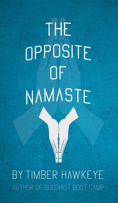 The Opposite of Namaste foto