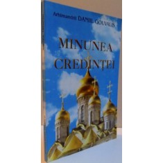 MINUNEA CREDINTEI , DE ARHIMANDRIT DANIIL GOUVALIS , 2000