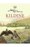 Kildine. Povestea unei principese rautacioase - Maria Regina Romaniei - Editura Corint