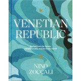 Venetian Republic: Recipes from the Veneto, Adriatic Croatia, and the Greek Islands