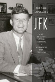 JFK - A fi&uacute;, aki egy&uuml;tt nőtt fel Amerik&aacute;val - A fiatalkori &eacute;vek (1917-1956) - Fredrik Logevall