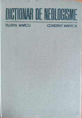 Dictionar de neologisme - Florin Marcu, Constantin Maneca foto