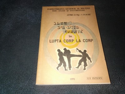 I ENACHE - JUDO JIU JITSU KARATE IN LUPTA CORP LA CORP 1971 foto