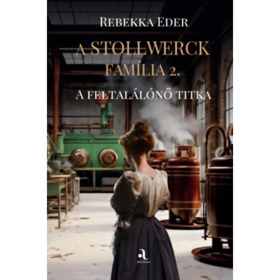 A Stollwerck fam&amp;iacute;lia 2. - A feltal&amp;aacute;l&amp;oacute;nő titka - Rebekka Eder foto