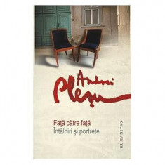 Faţă către faţă - Paperback brosat - Andrei Pleșu - Humanitas