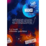 Sztorilabor - &Iacute;rj j&oacute; novell&aacute;t &iacute;r&aacute;stechnikai gyakorlatokkal - N&aacute;dasi Krisz