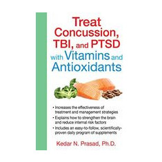 Treat Concussion, TBI, and PTSD with Vitamins and Antioxidants