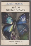 bnk ant Vilhelm Moberg - Traim numai o data