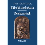 K&uuml;ltelki okoskod&aacute;sok - Domborművek - Turi T&ouml;r&ouml;k Tibor