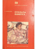 M. Gramatopol - Civilizația elenistică (editia 1974)