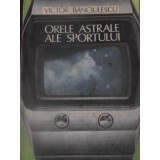 ORELE ASTRALE ALE SPORTULUI-VICTOR BANCIULESCU-232385