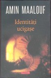 IDENTITATI UCIGASE-AMIN MAALOUF-361800
