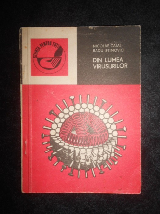 Nicolae Cajal, Radu Iftimovici - Din lumea virusurilor