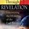 40 Days Through Revelation: Uncovering the Mystery of the End Times