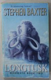 LONGTUSK , MAMMOTH BOOK TWO by STEPHEN BAXTER , 2001