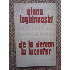 DE LA DEMON LA LUCEAFAR-ELENA LOGHINOVSKI CU DEDICATIE SI AUTOGRAF