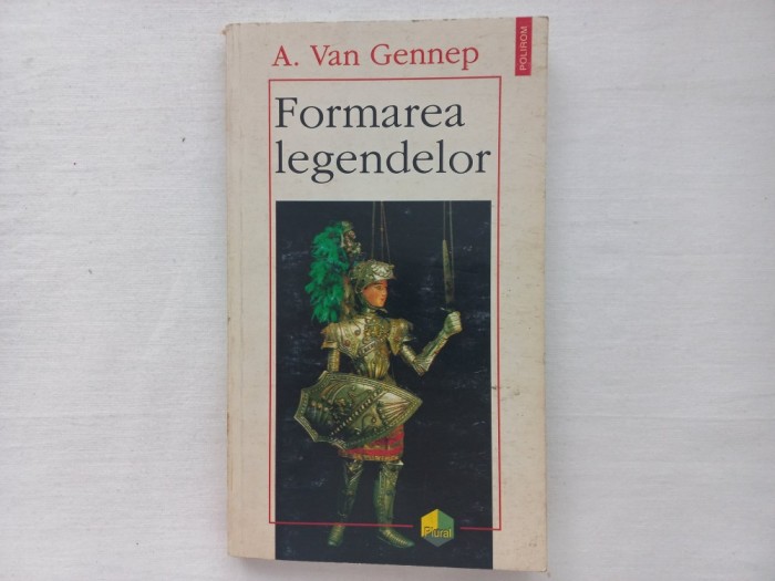 A. VAN GENNEP - FORMAREA LEGENDELOR