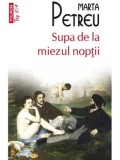 Supa de la miezul noptii (Top 10+)/Marta Petreu