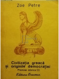 Zoe Petre - Civilizatia greaca si originile democratiei (editia 1993)