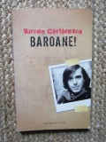 Mircea Cartarescu - Baroane!