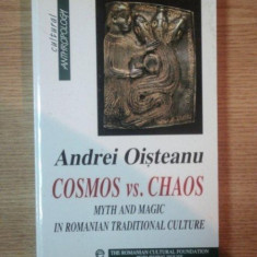 Cosmos vs. Chaos Myth and Magic in Romanian Traditional Culture/ Andrei Oisteanu