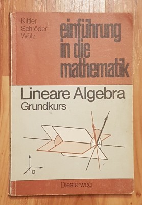 Einf&amp;uuml;hrung in die Mathematik: Lineare Algebra - Heinz Schr&amp;ouml;der. Carte in germana foto