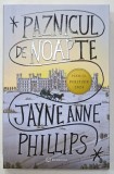 PAZNICUL DE NOAPTE de JAYNE ANNE PHILLIPS , 2024