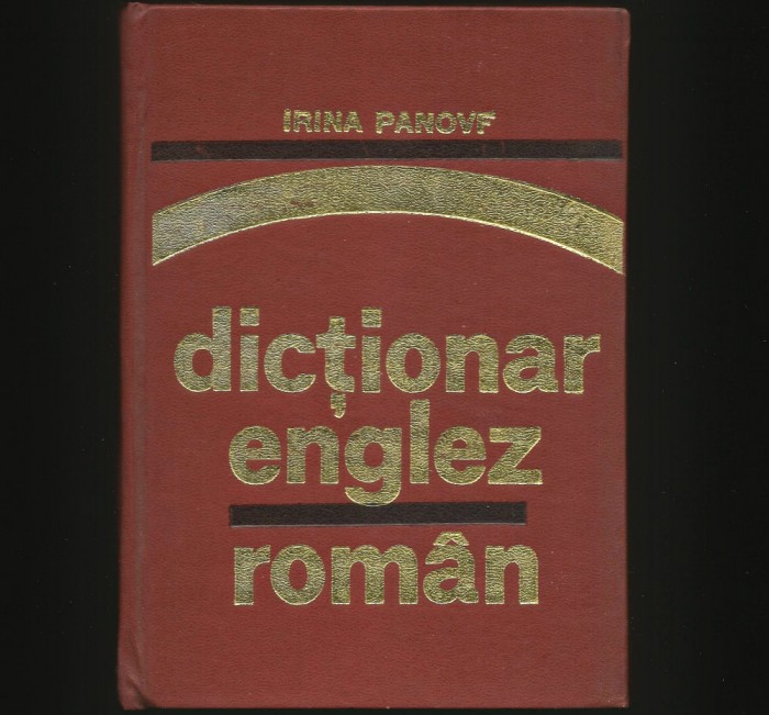 DICȚIONAR ENGLEZ ROM&Acirc;N - IRINA PANOVF