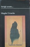 Striga Acum... - Magda Ursache - Roman, Editura Institutul European, 2000, 292 pagini