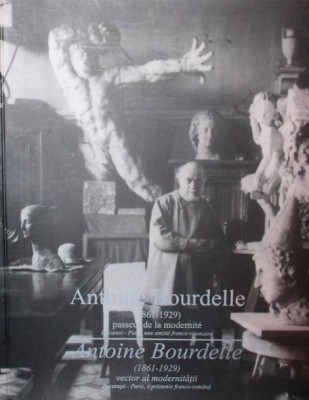 ANTOINE BOURDELLE 1861 1929 VECTOR AL MODERNITATII foto