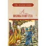 A boszork&aacute;nyhit &uacute;tja - Dr. Ha&aacute;sz Imre