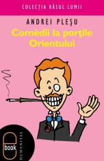 Comedii la portile Orientului (ebook)-pdf - LibHumanitas