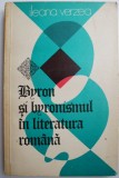 Byron și byronismul &icirc;n literatura rom&acirc;nă - Ileana Verzea (Studii literare, carte anticariat)